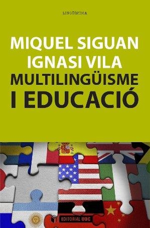 MULTILINGÜISME I EDUCACIÓ | 9788490290262 | SIGUAN I SOLER, MIQUEL/VILA I MENDIBURU, IGNASI