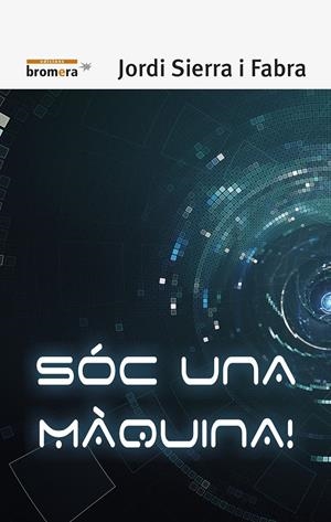 SOC UNA MAQUINA | 9788490265376 | SIERRA I FABRA, JORDI