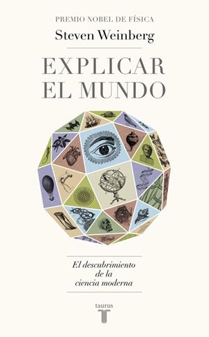 EXPLICAR EL MUNDO | 9788430617241 | WEINBERG,STEVEN
