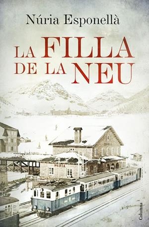LA FILLA DE LA NEU | 9788466420402 | ESPONELLÀ, NÚRIA 