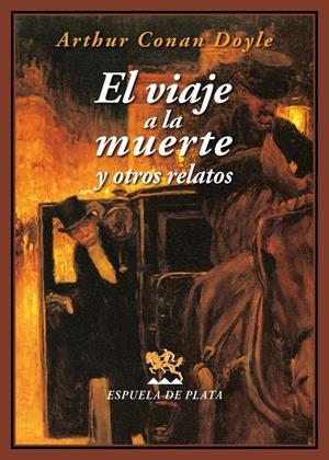 EL VIAJE A LA MUERTE Y OTROS RELATOS | 9788416034611 | CONAN DOYLE, ARTHUR