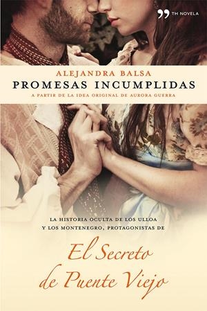 PROMESAS INCUMPLIDAS (EL SECRETO DEL PUENTE VIEJO 2) | 9788499982175 | BALSA, ALEJANDRA