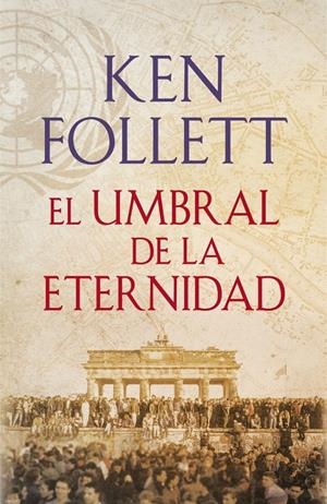 EL UMBRAL DE LA ETERNIDAD (THE CENTURY 3) | 9788401342196 | FOLLET,KEN