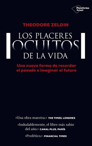 LOS PLACERES OCULTOS DE LA VIDA | 9788416429684 | ZELDIN, THEODORE
