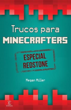 MINECRAFT. TRUCOS PARA MINECRAFTERS. ESPECIAL REDSTONE | 9788467046526 |  MILLER, MEGAN