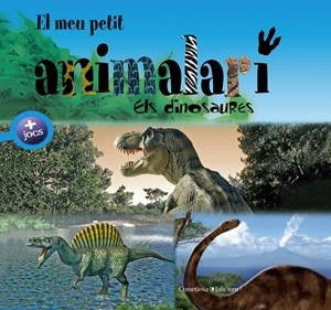 ELS DINOSAURES. EL MEU PETIT ANIMALARI. | 9788415456971 | BÉZUEL, SYLVIE. IL·LUSTRADOR: VERBRUGGHE, OLIVIER
