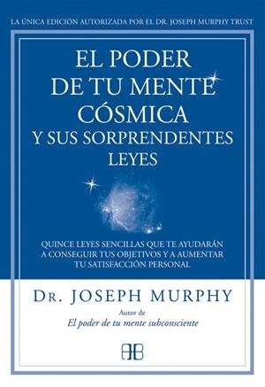 EL PODER DE TU MENTE CÓSMICA Y SUS SORPRENDENTES LEYES | 9788415292319 | MURPHY, JOSEPH