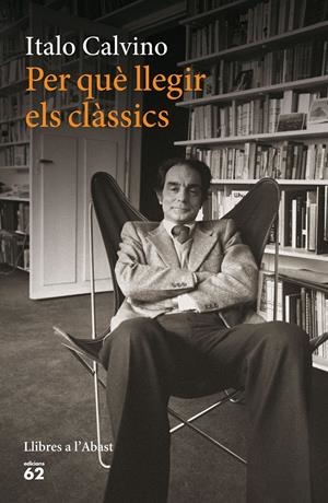 PER QUÈ LLEGIR ELS CLÀSSICS | 9788429774924 |  CALVINO, ITALO