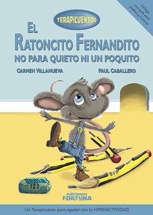 EL RATONCITO FERNANDITO NO PARA QUIETO NI UN POQUITO | 9788494309458 | VILLANUEVA RIVERO, CARMEN