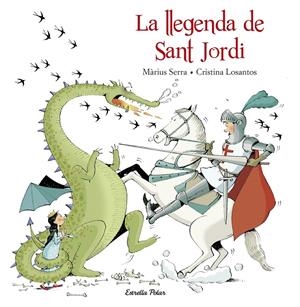 LA LLEGENDA DE SANT JORDI | 9788416520206 | MÀRIUS SERRA./CRISTINA LOSANTOS