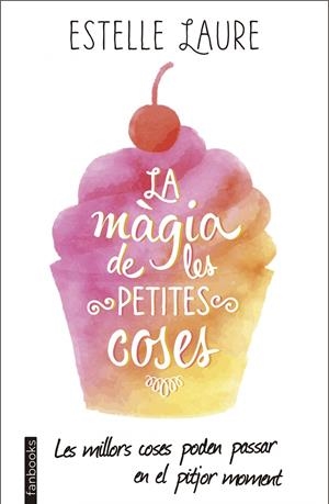 LA MÀGIA DE LES PETITES COSES | 9788416297672 | LAURE, ESTELLE