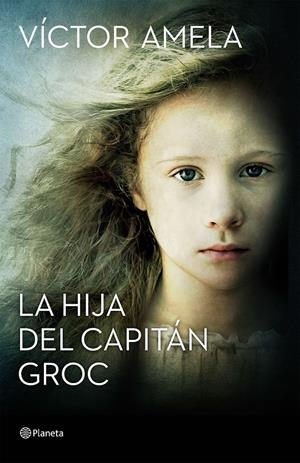 LA HIJA DEL CAPITÁN GROC | 9788408154204 | AMELA, VÍCTOR 