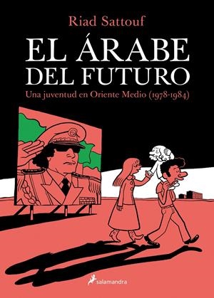 EL ÁRABE DEL FUTURO I. UNA JUVENTUD EN ORIENTE MEDIO (1978-1984) | 9788416131129 | SATTOUF, RIAD