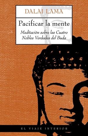 PACIFICAR LA MENTE. MEDITACION SOBRE LAS CUATRO NOBLES VERDA | 9788495456069 | LAMA, DALAI