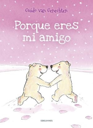 PORQUE ERES AMIGO | 9788426393807 | GUIDO VAN GENECHTEN