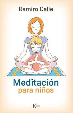 MEDITACIÓN PARA NIÑOS | 9788499884974 | CALLE CAPILLA, RAMIRO