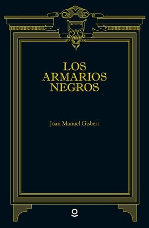 LOS ARMARIOS NEGROS | 9788491221432 | GISBERT, JOAN MANUEL