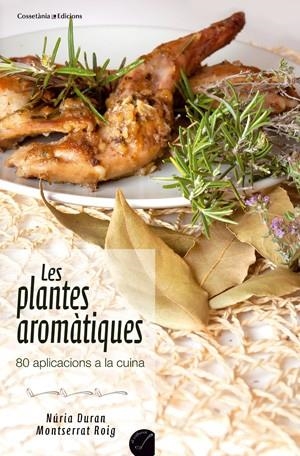 LES PLANTES AROMÀTIQUES | 9788415456353 | DURAN, NÚRIA/ROIG, MONTSERRAT