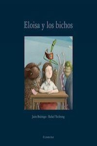 ELOÍSA Y LOS BICHOS | 9788493921316 | ROA BUITRAGO, JAIRO / YOCKTENG, RAFAEL