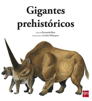 GIGANTES PREHISTORICOS | 9788467590647 | BORT MISOL, FERNANDO