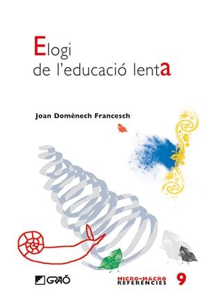 ELOGI A L'EDUCACIO LENTA | 9788478277155