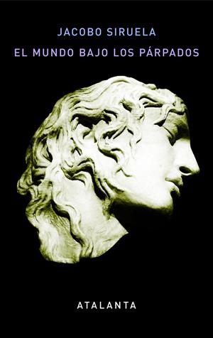 EL MUNDO BAJO LOS PÁRPADOS. | 9788494523199 | SIRUELA, JACOBO