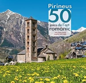 PIRINEUS. 50 JOIES DE L'ART ROMÀNIC | 9788490344088 | CARTAÑÁ MANTILLA, CARLES