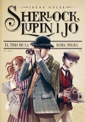 EL TRIO DE LA DAMA NEGRA. SHERLOCK, LUPIN I JO | 9788499329024 | IRENE ADLER
