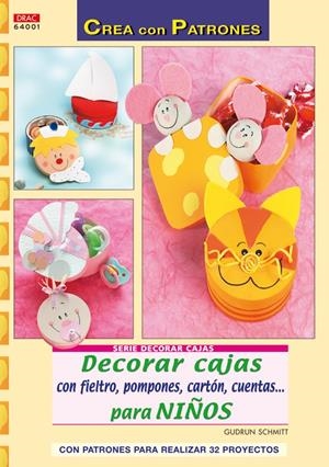 DECORAR CAJAS CON FIELTRO, POMPONES, CARTÓN, CUENTAS.. | 9788498740493 | SCHMITT, GUDRUN