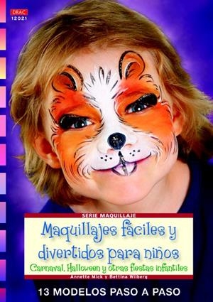 MAQUILLAJES FÁCILES Y DIVERTIDOS PARA NIÑOS | 9788498742237 | MICK, ANNETTE/WILBERG, BETTINA