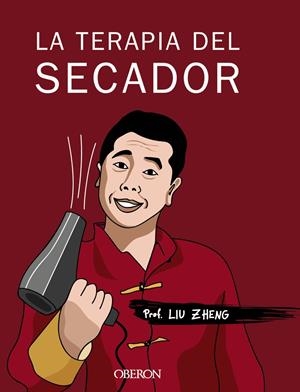 LA TERAPIA DEL SECADOR | 9788441538726 | ZHENG, LIU