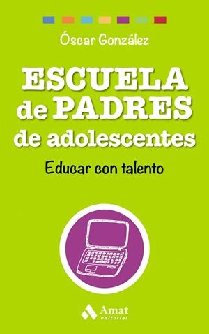 ESCUELA DE PADRES DE ADOLESCENTES | 9788497358569 | GONZÁLEZ VÁZQUEZ, ÓSCAR