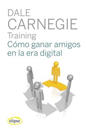 COMO GANAR AMIGOS E INFLUIR EN LAS PERSONAS EN LA ERA DIGITAL | 9788493856557 | CARNEGIE DALE T