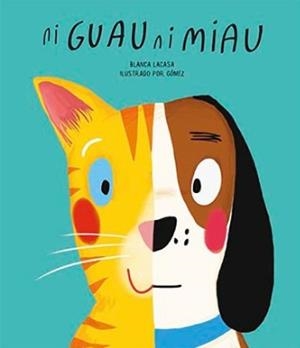 NI GUAU NI MIAU | 9788494541520 | BLANCA LACASA Y GÓMEZ