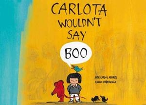 CARLOTA WOULDN'T SAY BOO | 9788494292958 | ANDRÉS, JOSÉ CARLOS/URBERUAGA, EMILIO