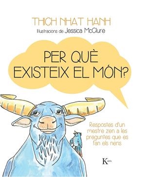 PER QUÈ EXISTEIX EL MÓN? | 9788499884158 | NHAT HANH, THICH