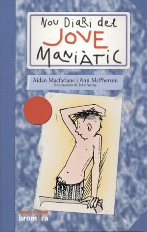 NOU DIARI DEL JOVE MANIATIC, EL | 9788476604588 | MACFARLANE, AIDAN Y MCPHERSON, ANN