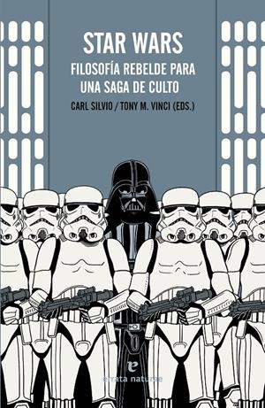 STAR WARS FILOSOFIA REBELDE PARA UNA SAGA DE CULTO | 9788416544035 | VARIOS AUTORES