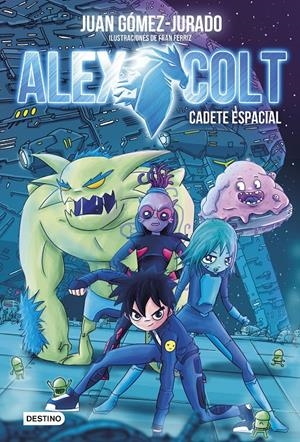 ALEX COLT. CADETE ESPACIAL | 9788408154020 | JUAN GÓMEZ-JURADO