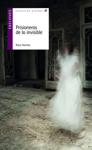 PRISIONEROS DE LO INVISIBLE | 9788414007488 | HUERTAS GÓMEZ, ROSA