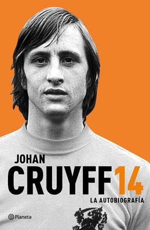 14. LA AUTOBIOGRAFÍA JOHAN CRUYFF | 9788408161592 | CRUYFF, JOHAN