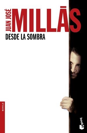 DESDE LA SOMBRA | 9788432232442 |  MILLÁS, JUAN JOSÉÇ
