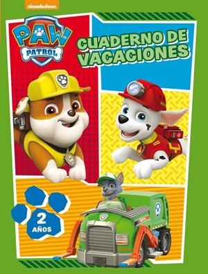 PAW PATROL. CUADERNO DE VACACIONES - 2 AÑOS (CUADERNOS DE VACACIONES DE LA PATRU | 9788437201627 | NICKELODEON