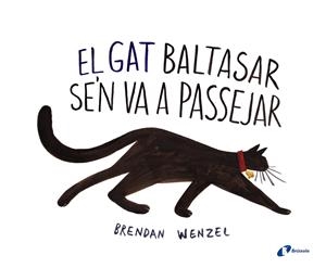 EL GAT BALTASAR SE ' N VA A PASSEJAR | 9788499066820 | WENZEL, BRENDAN