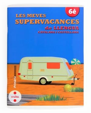 LES MEVES SUPERVACANCES DE LLENGUA 6È PRIMARIA | 9788466132541 | EQUIP EDITORIAL CRUÏLLA,