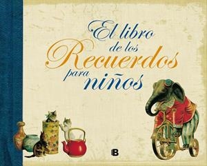 LIBRO DE LOS RECUERDOS PARA NIÑOS, EL | 9788440681645