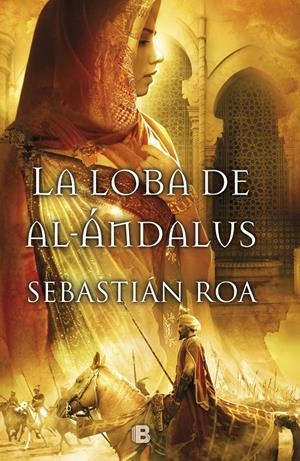 LOBA DE AL-ANDALUS, LA | 9788466651745 | ROA MESADO, SEBASTIAN