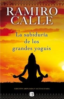 SABIDURÍA DE LOS GRANDES YOGUIS | 9788466652582 | CALLE, RAMIRO
