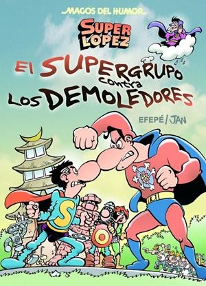 EL SUPERGRUPO CONTRA LOS DEMOLEDORES | 9788466656597 | JAN/EFEPE