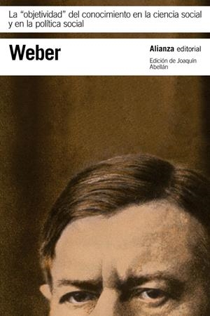 LA "OBJETIVIDAD" DEL CONOCIMIENTO EN LA CIENCIA SOCIAL Y EN LA POLÍTICA SOCIAL | 9788491049234 | WEBER, MAX